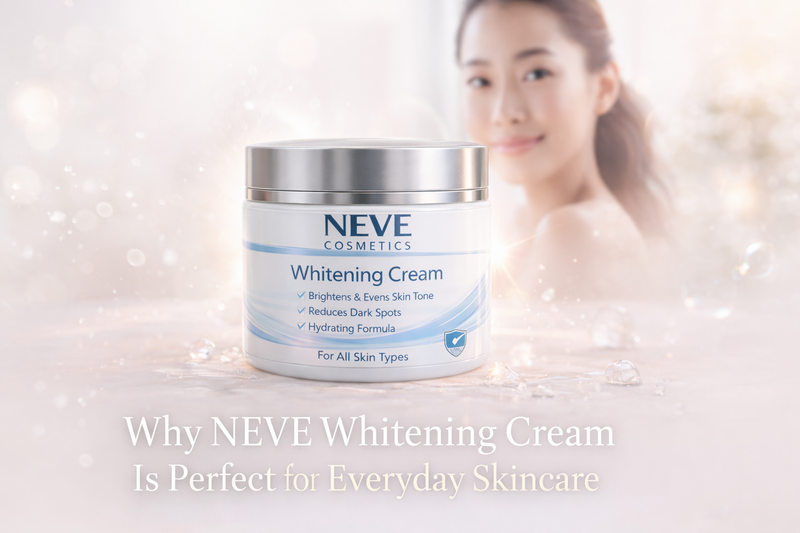 Why NEVE Whitening Cream Is Perfect for Everyday Skincare
